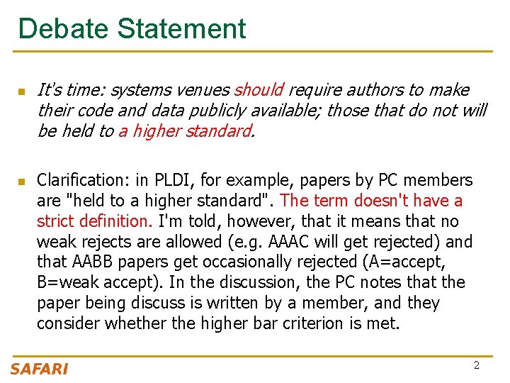 Debate Statement n n It's time: systems venues should require authors to make their