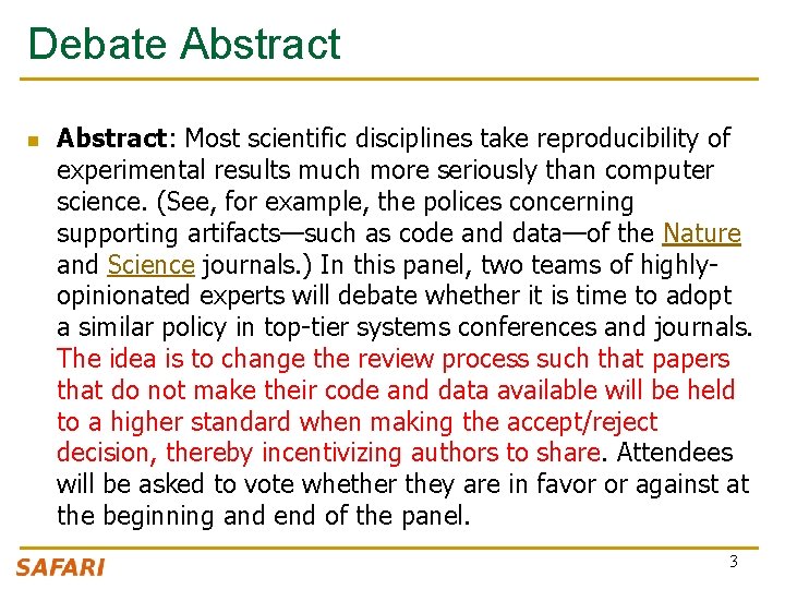 Debate Abstract n Abstract: Most scientific disciplines take reproducibility of experimental results much more