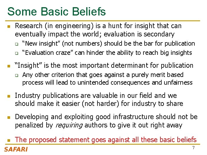 Some Basic Beliefs n Research (in engineering) is a hunt for insight that can