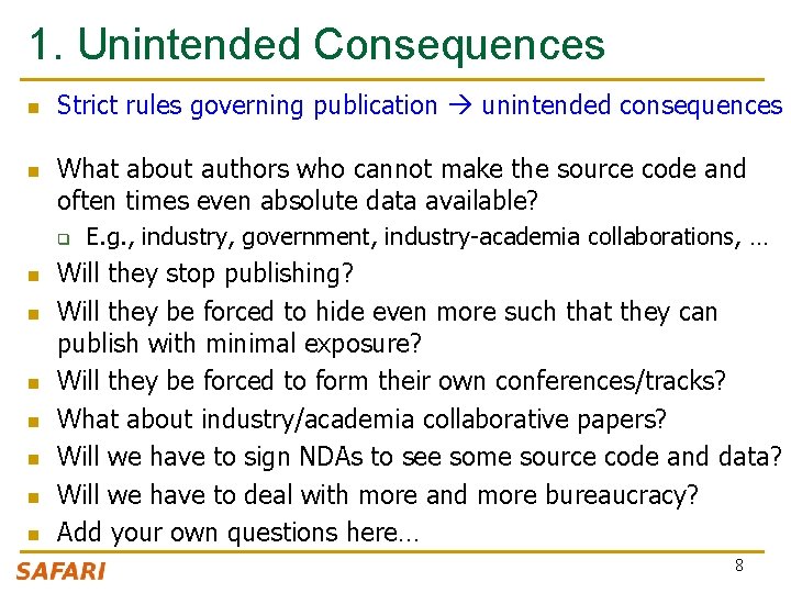 1. Unintended Consequences n n Strict rules governing publication unintended consequences What about authors