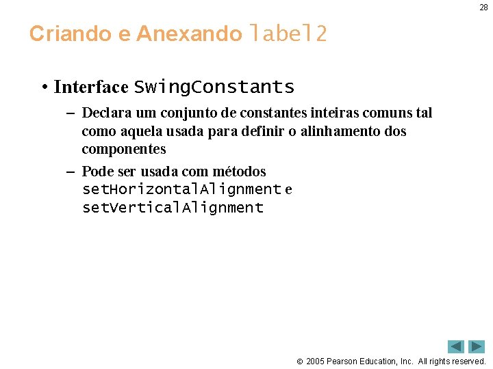 28 Criando e Anexando label 2 • Interface Swing. Constants – Declara um conjunto