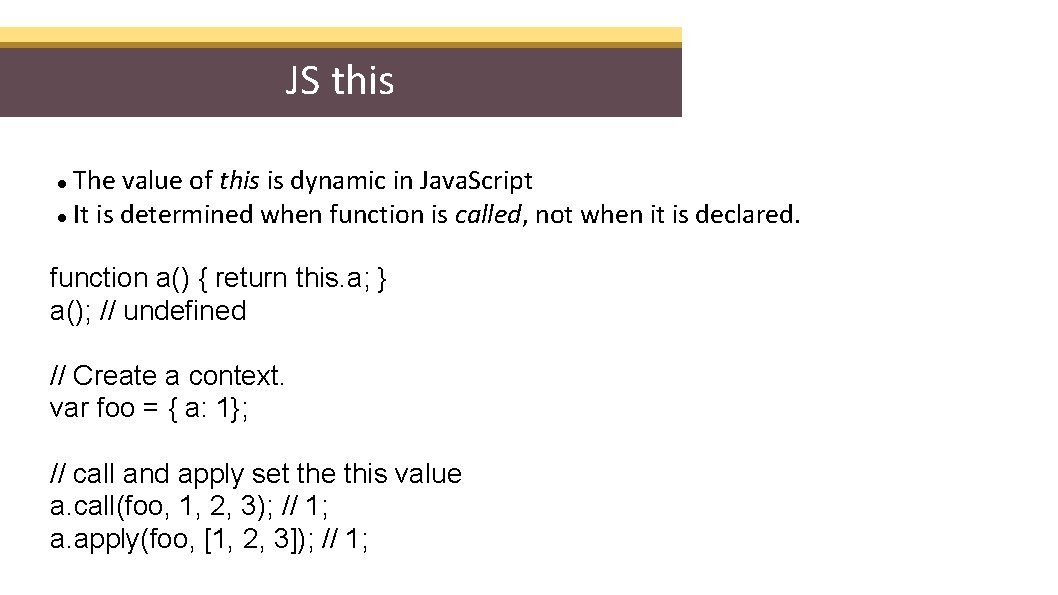 JS this The value of this is dynamic in Java. Script It is determined