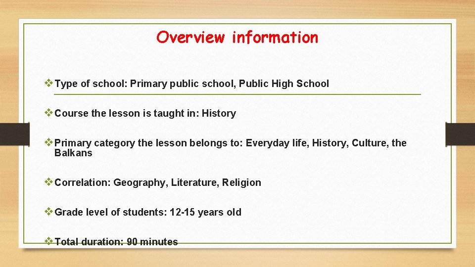 Overview information v Type of school: Primary public school, Public High School v Course