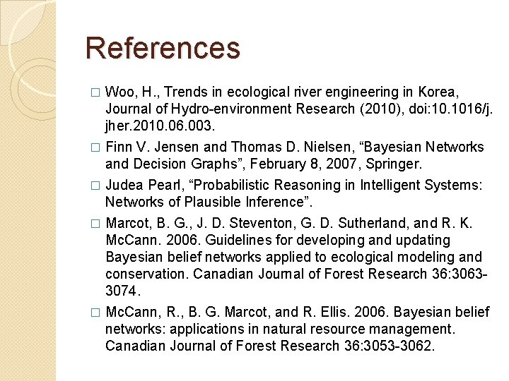 References Woo, H. , Trends in ecological river engineering in Korea, Journal of Hydro-environment