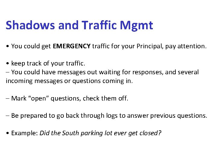 Shadows and Traffic Mgmt • You could get EMERGENCY traffic for your Principal, pay