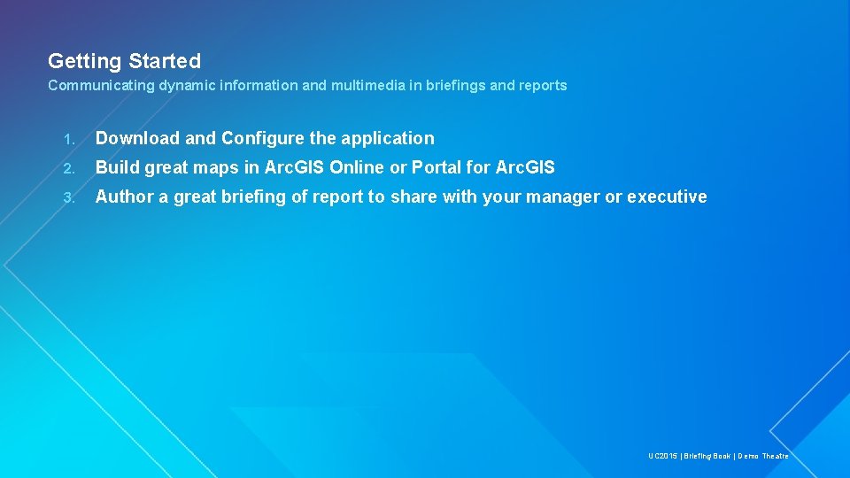 Getting Started Communicating dynamic information and multimedia in briefings and reports 1. Download and