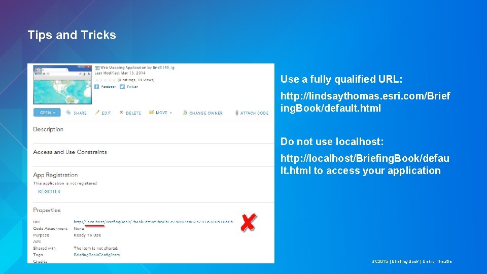 Tips and Tricks Use a fully qualified URL: http: //lindsaythomas. esri. com/Brief ing. Book/default.