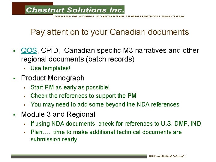 GLOBAL REGULATORY INFORMATION : DOCUMENT MANAGEMENT , SUBMISSIONS, REGISTRATION PLANNING & TRACKING Pay attention