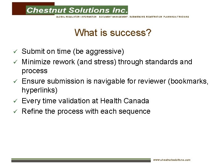 GLOBAL REGULATORY INFORMATION : DOCUMENT MANAGEMENT , SUBMISSIONS, REGISTRATION PLANNING & TRACKING What is