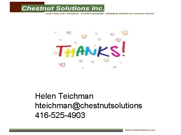 GLOBAL REGULATORY INFORMATION : DOCUMENT MANAGEMENT , SUBMISSIONS, REGISTRATION PLANNING & TRACKING Helen Teichman