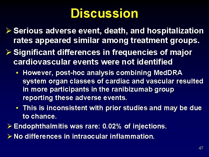 Discussion Ø Serious adverse event, death, and hospitalization rates appeared similar among treatment groups.