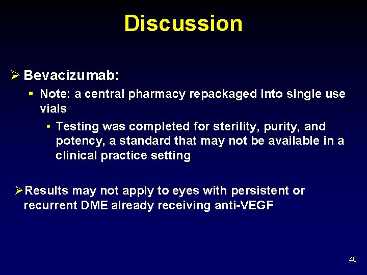 Discussion Ø Bevacizumab: § Note: a central pharmacy repackaged into single use vials •