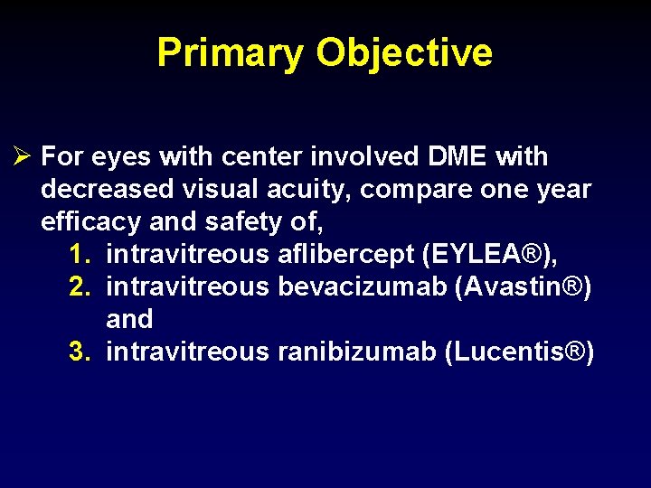 Primary Objective Ø For eyes with center involved DME with decreased visual acuity, compare