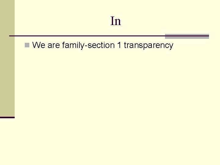 In n We are family-section 1 transparency 