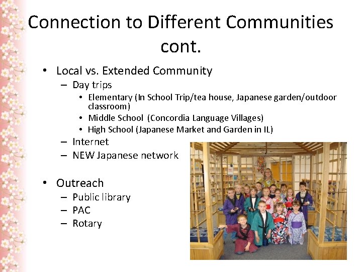 Connection to Different Communities cont. • Local vs. Extended Community – Day trips •