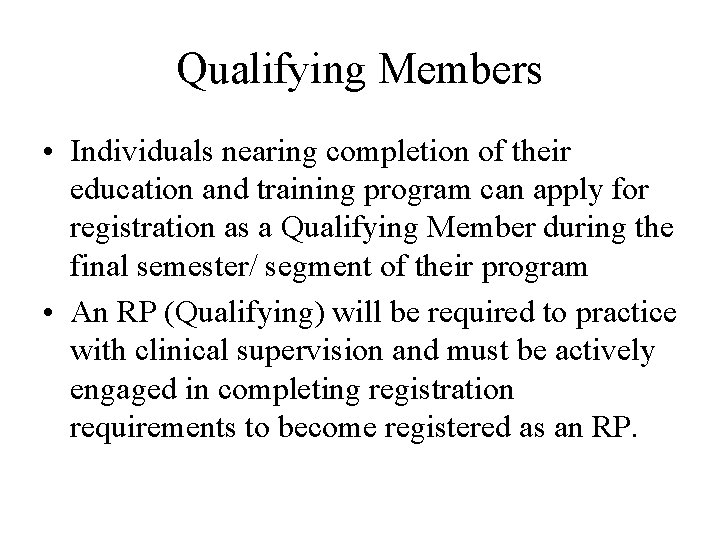 Qualifying Members • Individuals nearing completion of their education and training program can apply