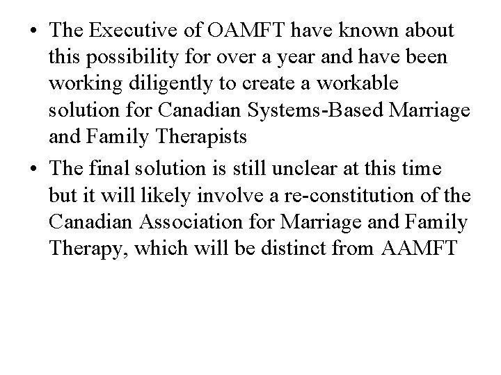  • The Executive of OAMFT have known about this possibility for over a