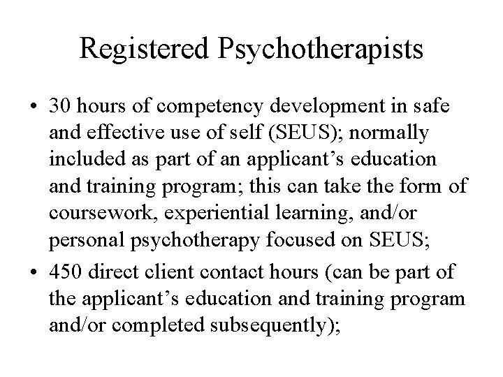 Registered Psychotherapists • 30 hours of competency development in safe and effective use of