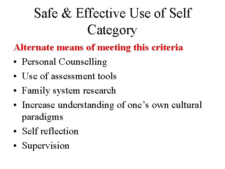 Safe & Effective Use of Self Category Alternate means of meeting this criteria •