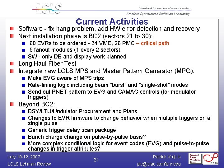 Current Activities Software - fix hang problem, add HW error detection and recovery Next