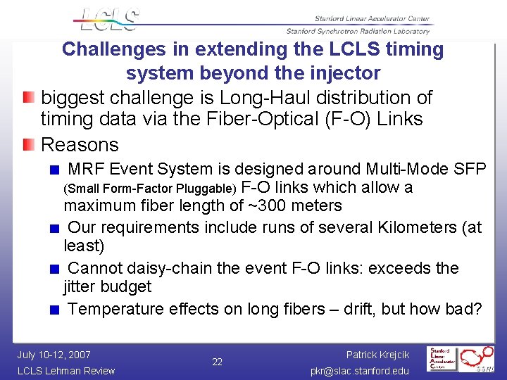 Challenges in extending the LCLS timing system beyond the injector biggest challenge is Long-Haul