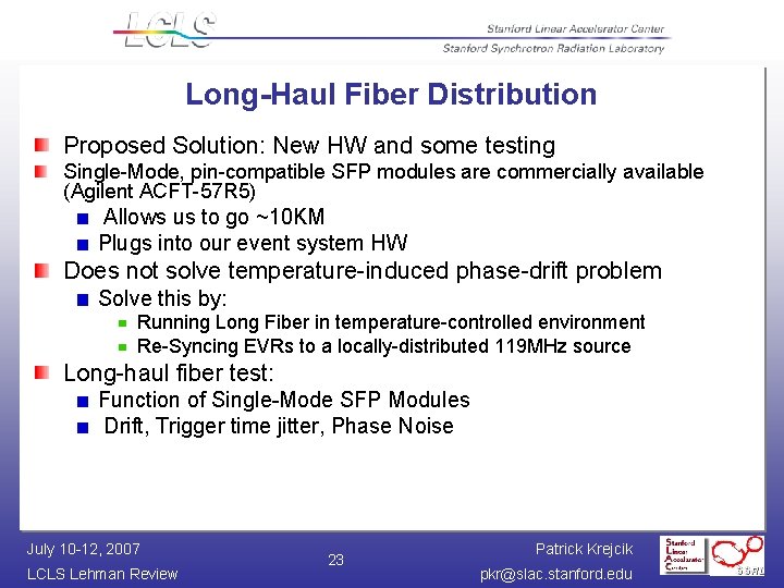 Long-Haul Fiber Distribution Proposed Solution: New HW and some testing Single-Mode, pin-compatible SFP modules