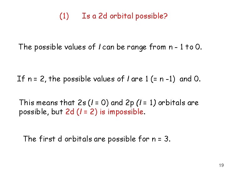 (1) Is a 2 d orbital possible? The possible values of l can be