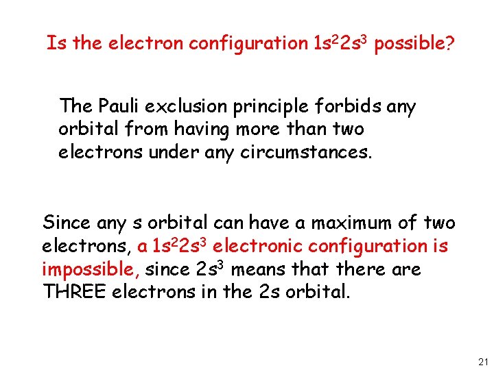 Is the electron configuration 1 s 22 s 3 possible? The Pauli exclusion principle