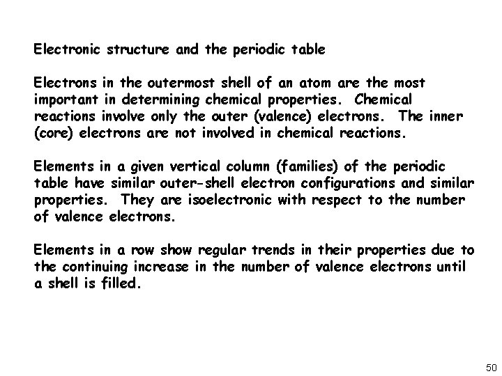 Electronic structure and the periodic table Electrons in the outermost shell of an atom