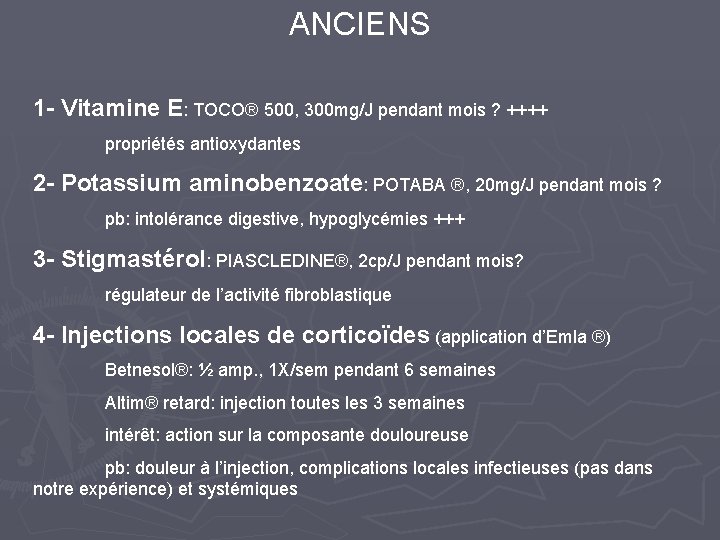 ANCIENS 1 - Vitamine E: TOCO® 500, 300 mg/J pendant mois ? ++++ propriétés