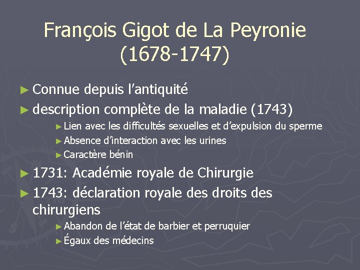François Gigot de La Peyronie (1678 -1747) ► Connue depuis l’antiquité ► description complète