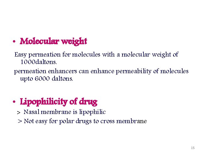  • Molecular weight Easy permeation for molecules with a molecular weight of 1000