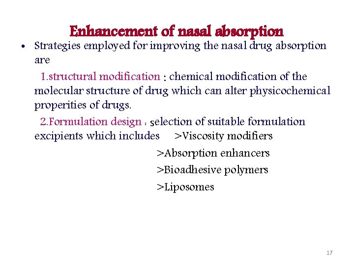Enhancement of nasal absorption • Strategies employed for improving the nasal drug absorption are