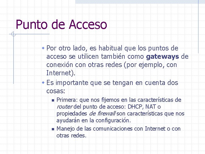 Punto de Acceso w Por otro lado, es habitual que los puntos de acceso