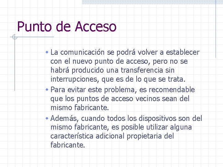 Punto de Acceso w La comunicación se podrá volver a establecer con el nuevo