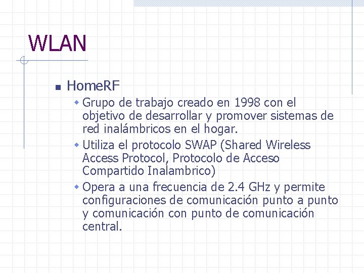 WLAN n Home. RF w Grupo de trabajo creado en 1998 con el objetivo