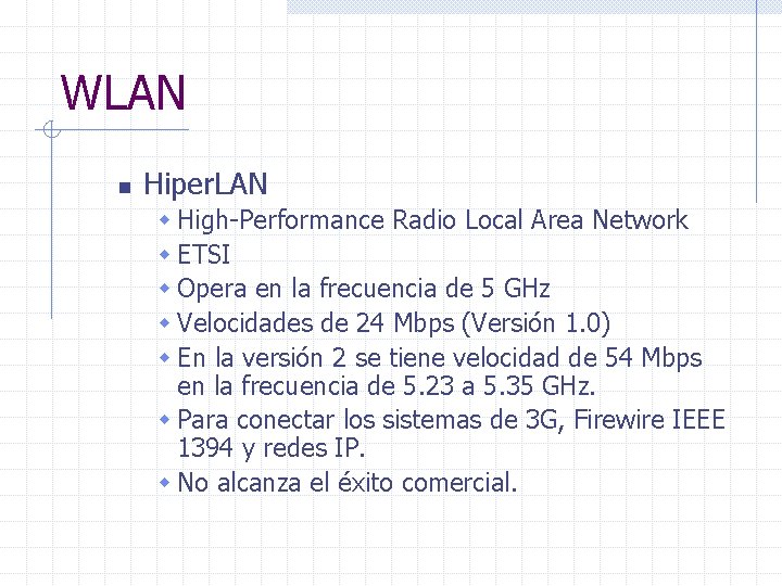 WLAN n Hiper. LAN w High-Performance Radio Local Area Network w ETSI w Opera