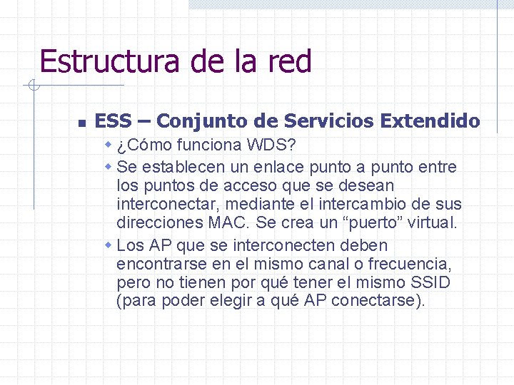 Estructura de la red n ESS – Conjunto de Servicios Extendido w ¿Cómo funciona