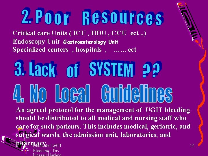 Critical care Units ( ICU , HDU , CCU ect. . ) Endoscopy Unit
