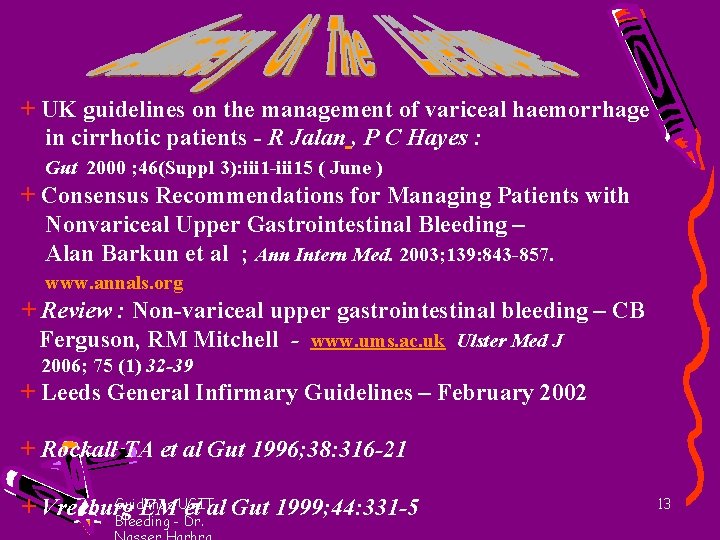 + UK guidelines on the management of variceal haemorrhage in cirrhotic patients - R