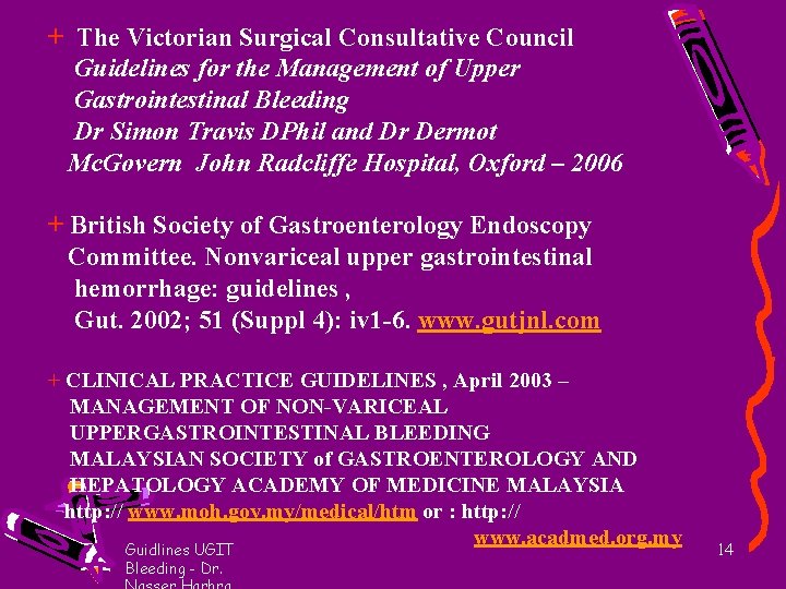 + The Victorian Surgical Consultative Council Guidelines for the Management of Upper Gastrointestinal Bleeding