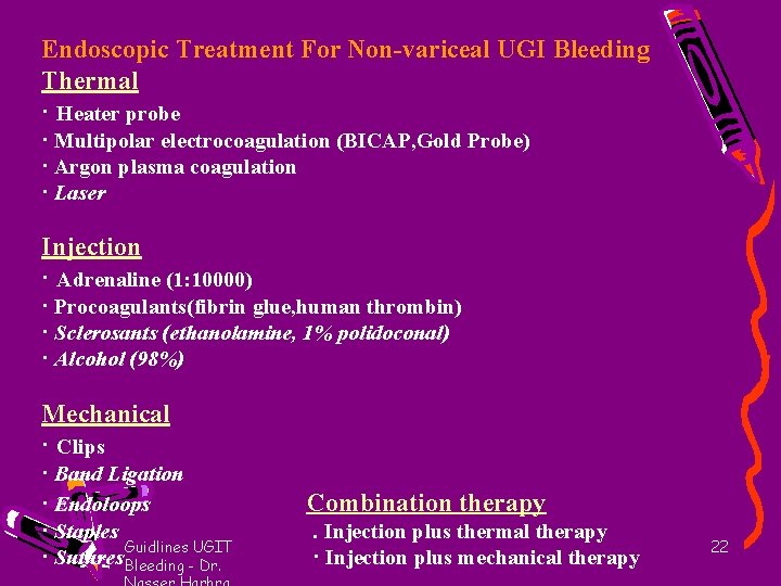 Endoscopic Treatment For Non-variceal UGI Bleeding Thermal · Heater probe · Multipolar electrocoagulation (BICAP,