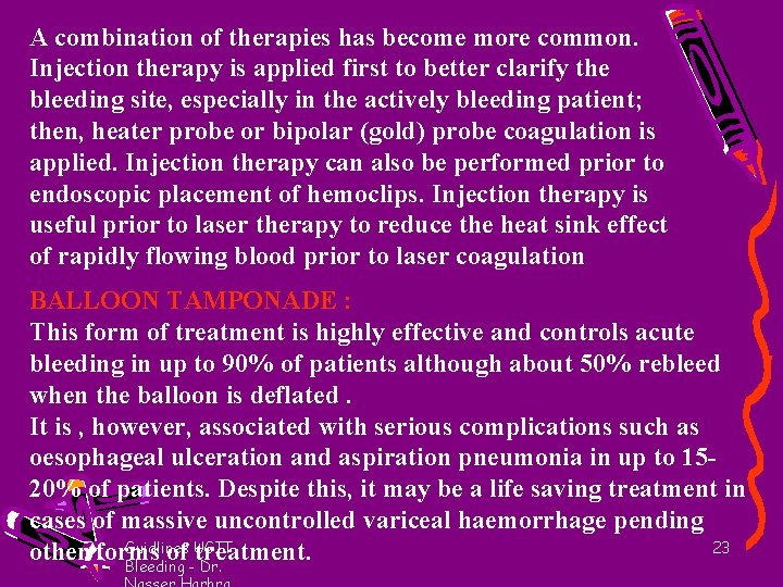 A combination of therapies has become more common. Injection therapy is applied first to