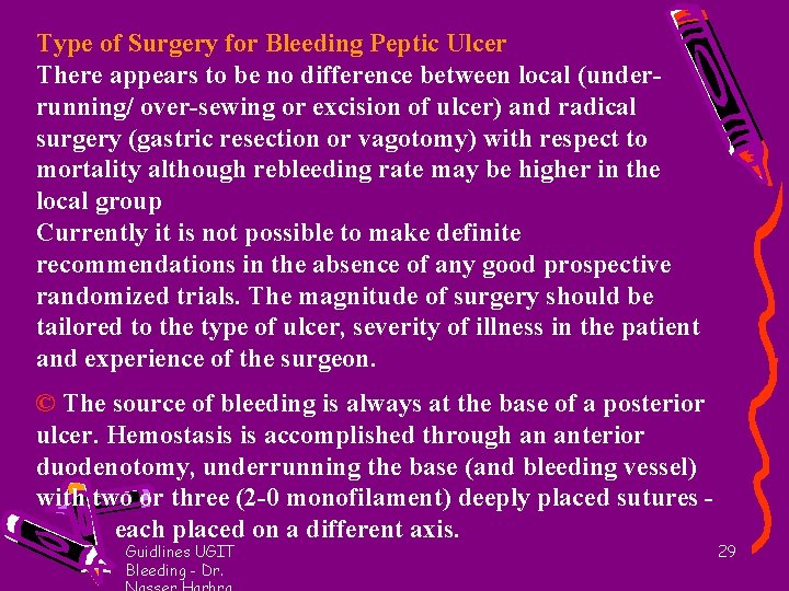 Type of Surgery for Bleeding Peptic Ulcer There appears to be no difference between
