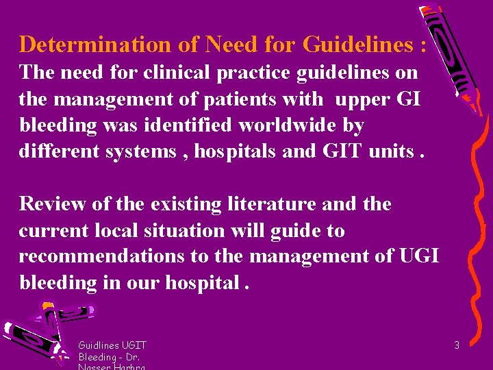 Determination of Need for Guidelines : The need for clinical practice guidelines on the