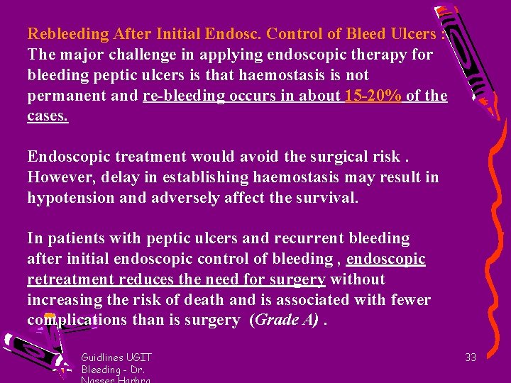 Rebleeding After Initial Endosc. Control of Bleed Ulcers : The major challenge in applying