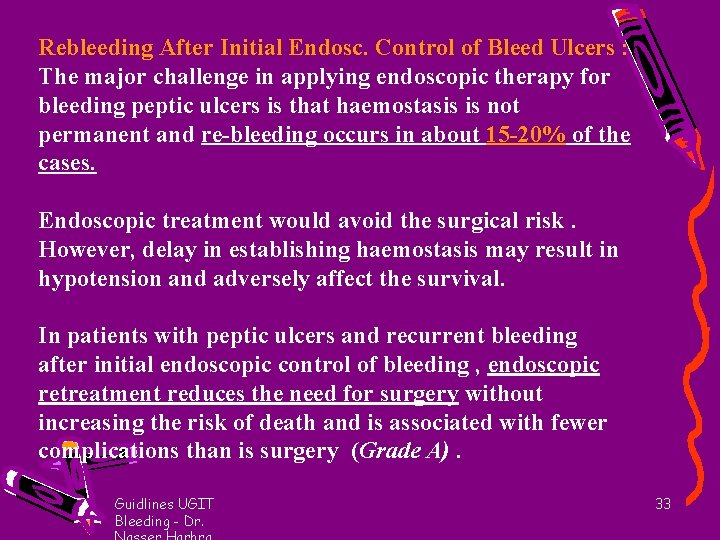 Rebleeding After Initial Endosc. Control of Bleed Ulcers : The major challenge in applying