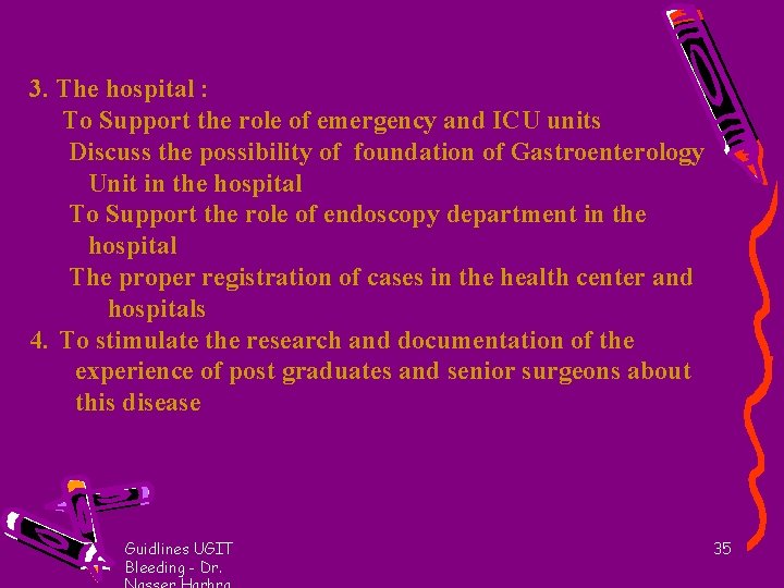 3. The hospital : To Support the role of emergency and ICU units Discuss