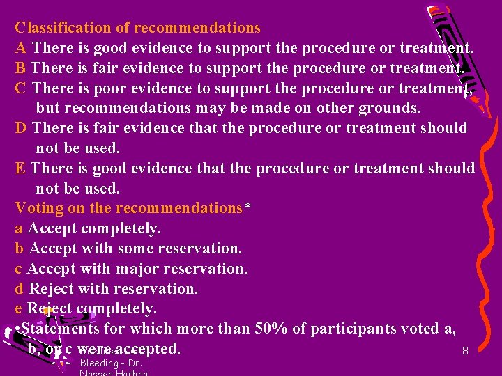 Classification of recommendations A There is good evidence to support the procedure or treatment.