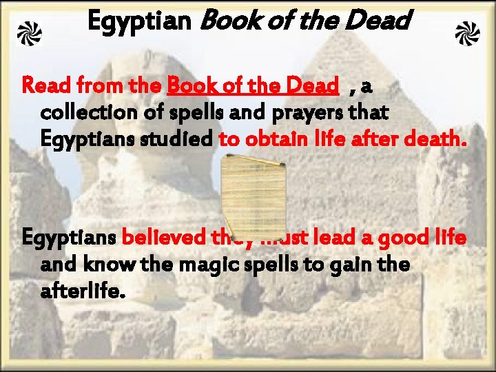 Egyptian Book of the Dead Read from the Book of the Dead , a